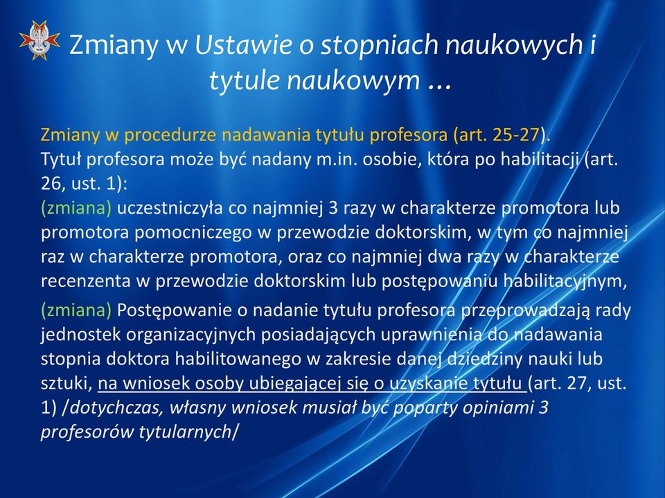 w charakterze recenzenta w przewodzie doktorskim lub postępowaniu habilitacyjnym, (zmiana) Postępowanie o nadanie tytułu profesora przeprowadzają rady jednostek organizacyjnych posiadających