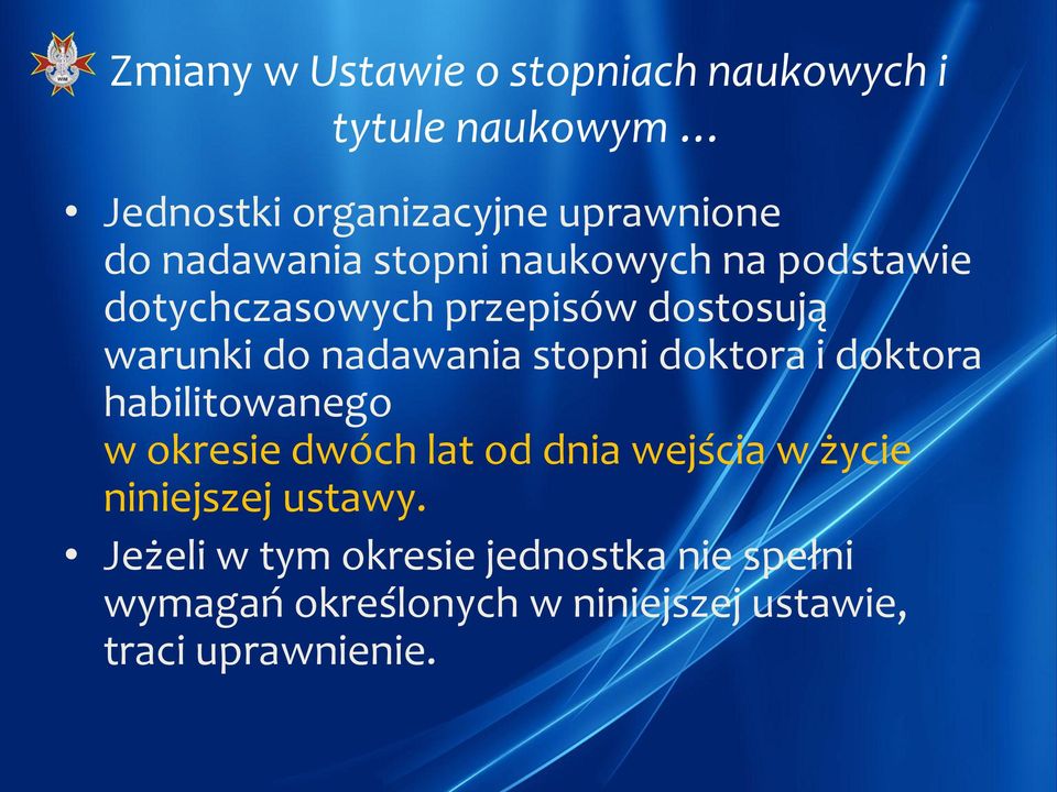 habilitowanego w okresie dwóch lat od dnia wejścia w życie niniejszej ustawy.