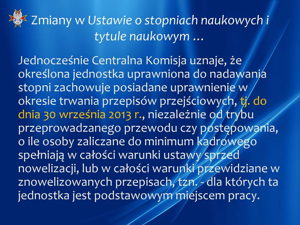, niezależnie od trybu przeprowadzanego przewodu czy postępowania, o ile osoby zaliczane do minimum kadrowego spełniają w