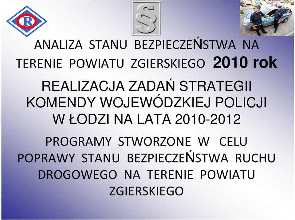 POLICJI W ŁODZI NA LATA 2010-2012 PROGRAMY STWORZONE W CELU