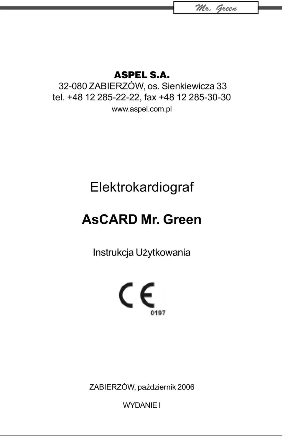 +48 12 285-22-22, fax +48 12 285-30-30 www.aspel.