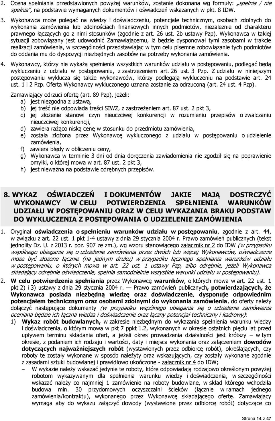 łączących go z nimi stosunków (zgodnie z art. 26 ust. 2b ustawy Pzp).