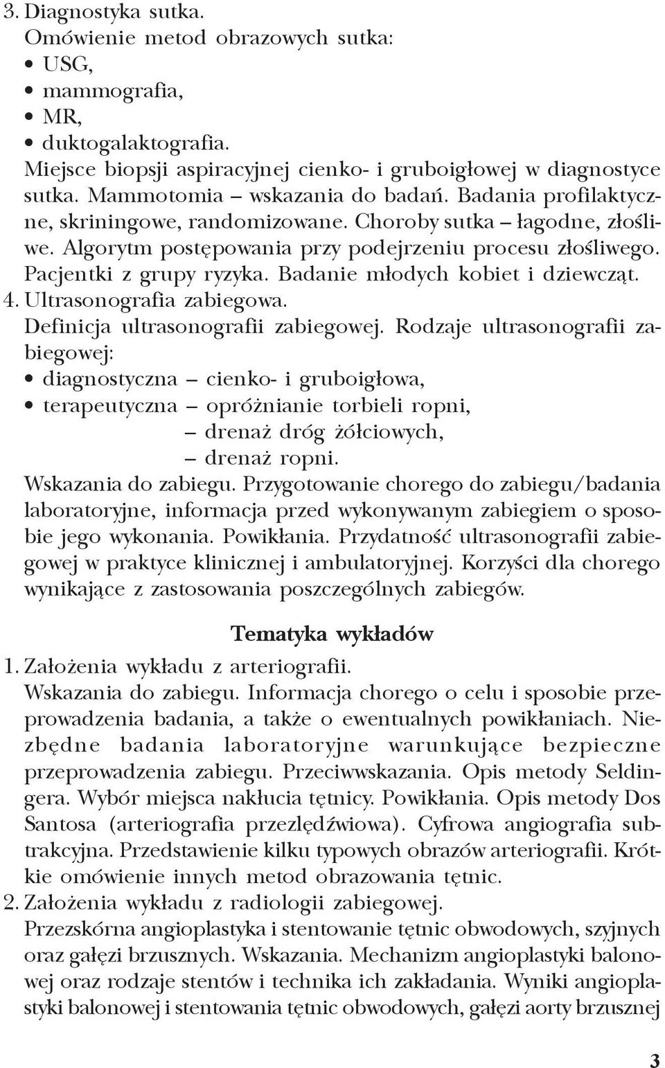 Badanie m³odych kobiet i dziewcz¹t. 4. Ultrasonografia zabiegowa. Definicja ultrasonografii zabiegowej.