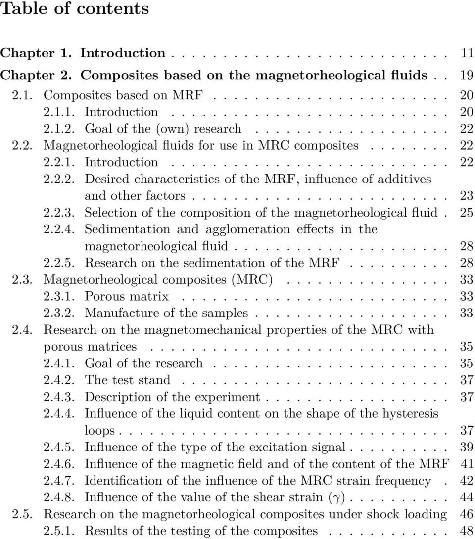 ........................ 23 2.2.3. Selection of the composition of the magnetorheological fluid. 25 2.2.4. Sedimentation and agglomeration effects in the magnetorheological fluid..................... 28 2.