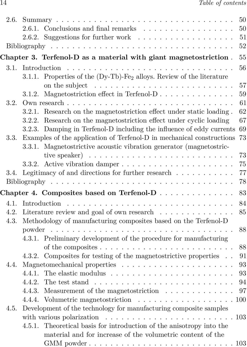 Review of the literature on the subject.......................... 57 3.1.2. Magnetostriction effect in Terfenol-D.............. 59 3.2. Own research............................... 61 3.2.1. Research on the magnetostriction effect under static loading.