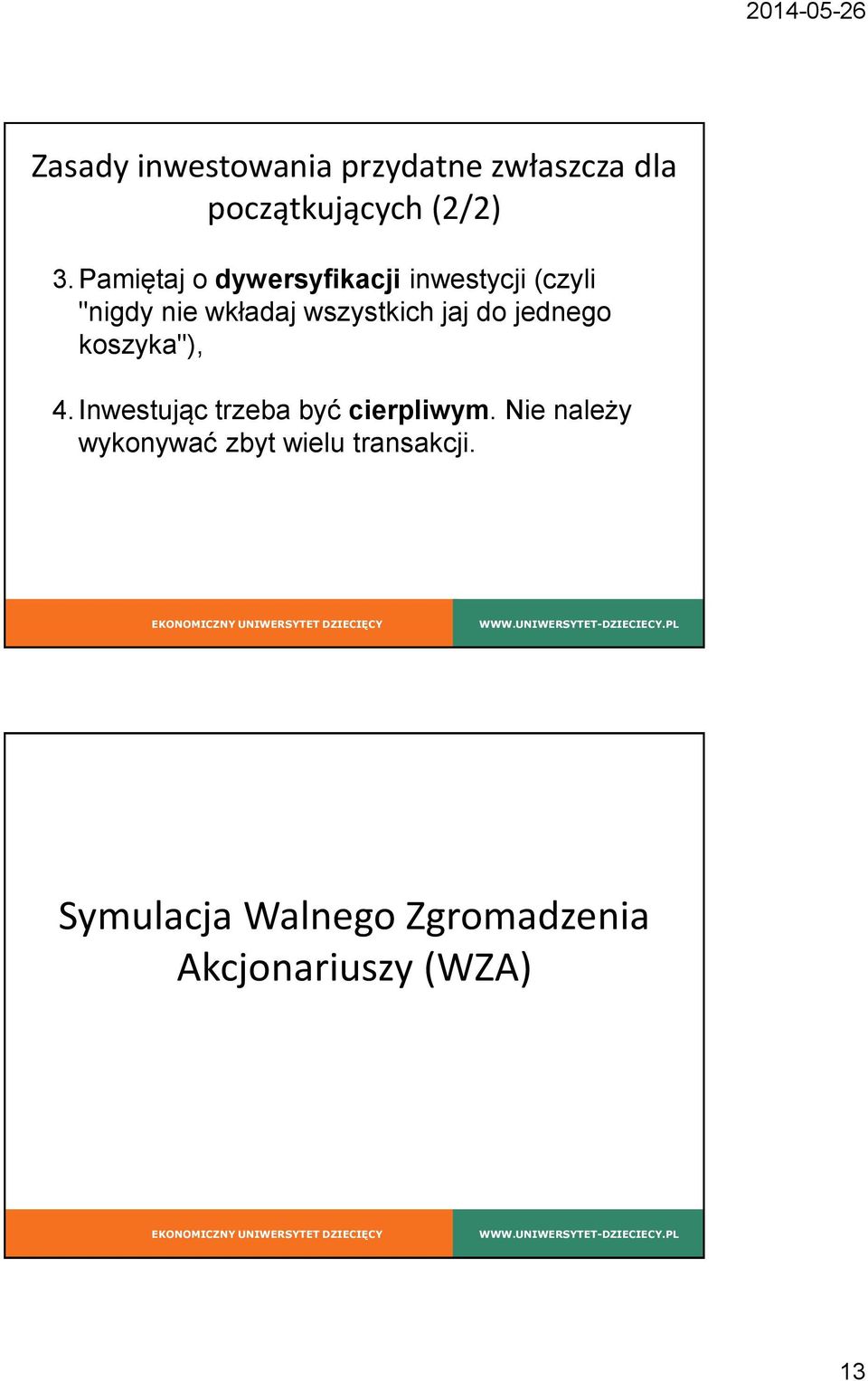 jaj do jednego koszyka"), 4. Inwestując trzeba być cierpliwym.