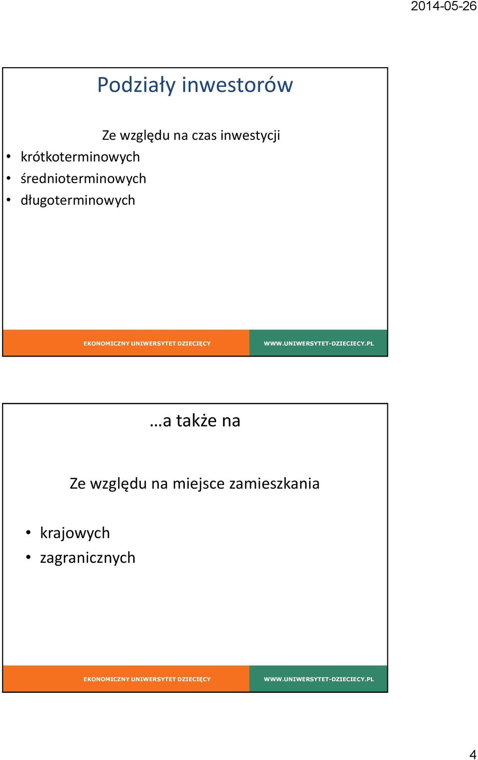 względu na czas inwestycji a także na Ze