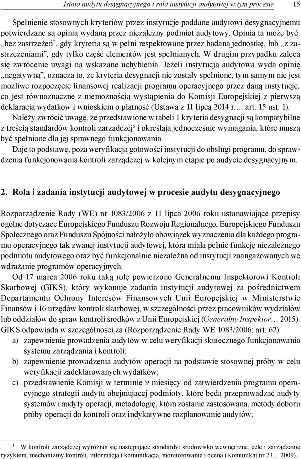 W drugim przypadku zaleca się zwrócenie uwagi na wskazane uchybienia.