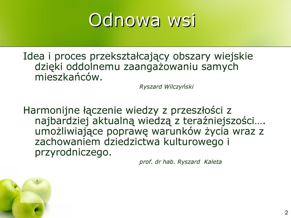 Ryszard Wilczyński Harmonijne łączenie wiedzy z przeszłości z najbardziej aktualną