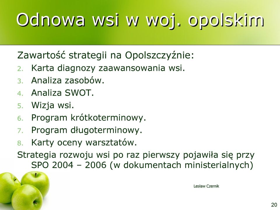 Program krótkoterminowy. 7. Program długoterminowy. 8. Karty oceny warsztatów.