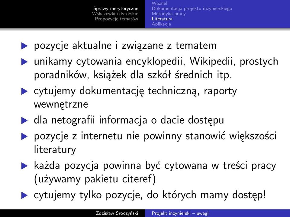 cytowania encyklopedii, Wikipedii, prostych poradników, książek dla szkół średnich itp.