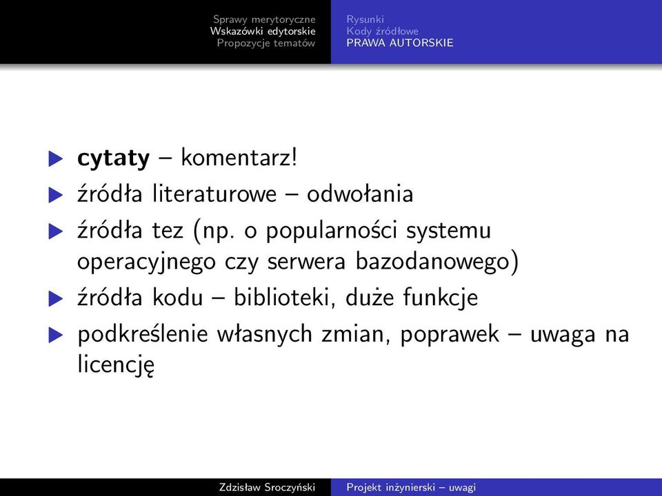 o popularności systemu operacyjnego czy serwera bazodanowego)