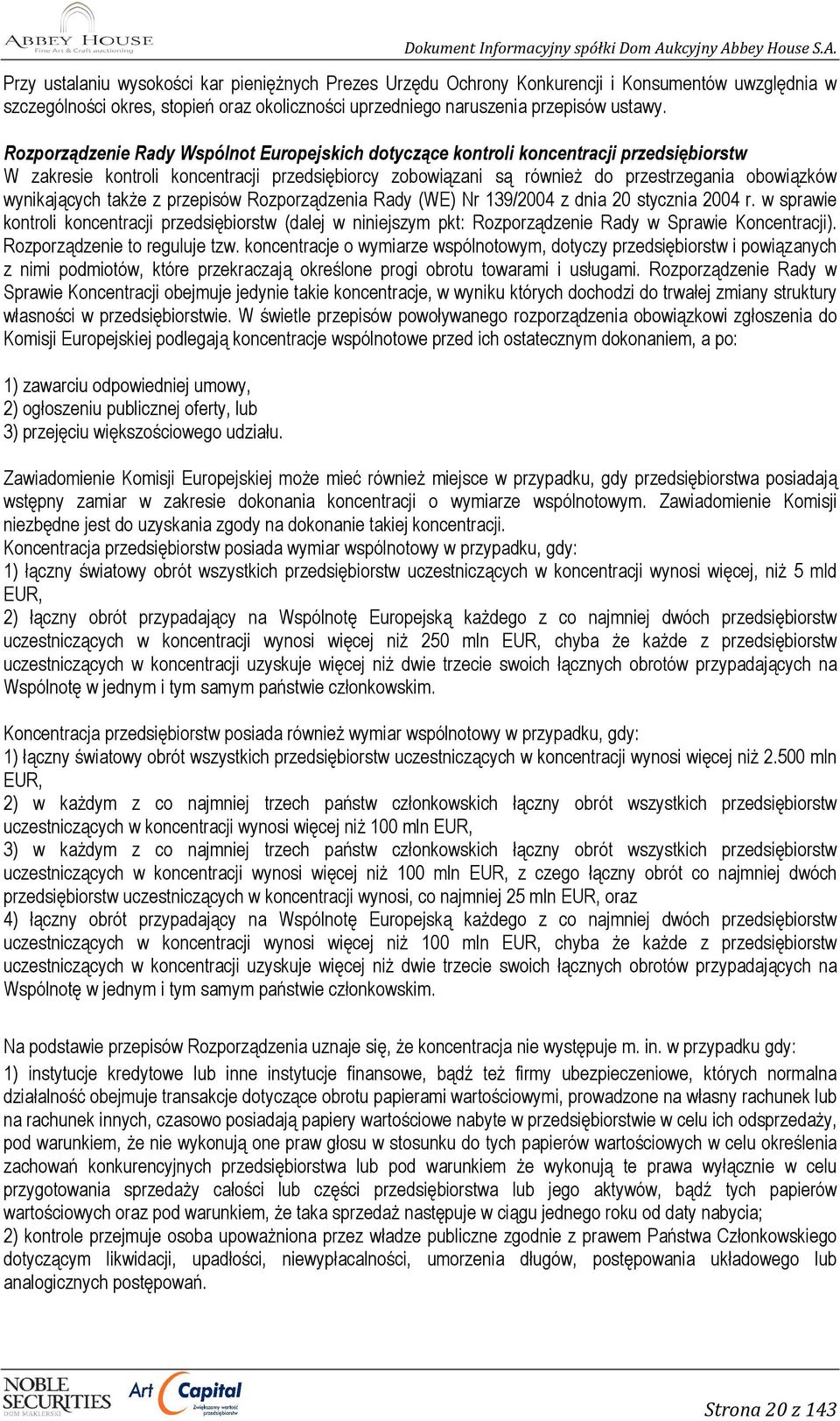 wynikających takŝe z przepisów Rozporządzenia Rady (WE) Nr 139/2004 z dnia 20 stycznia 2004 r.