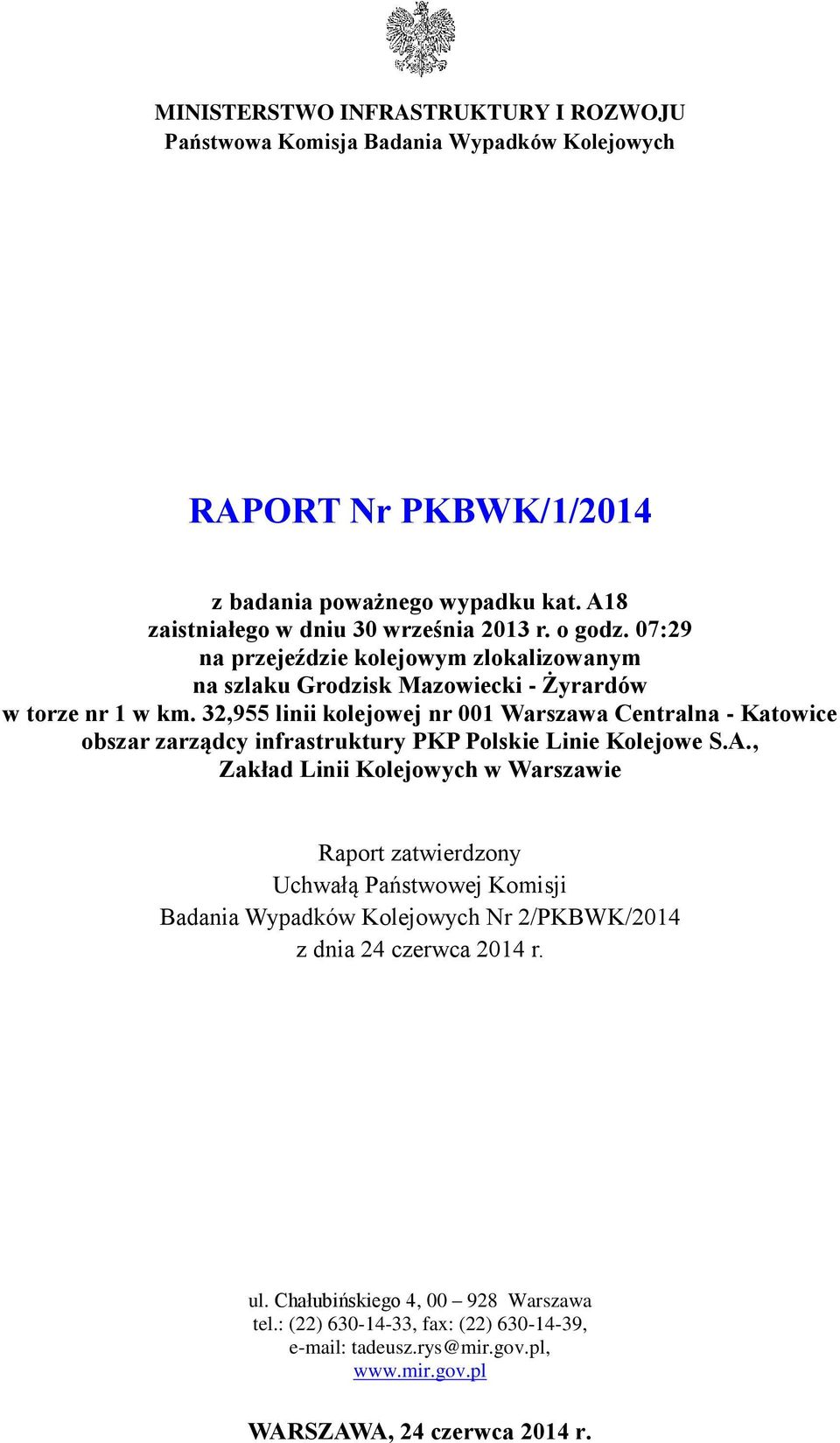 32,955 linii kolejowej nr 001 Warszawa Centralna - Katowice obszar zarządcy infrastruktury PKP Polskie Linie Kolejowe S.A.