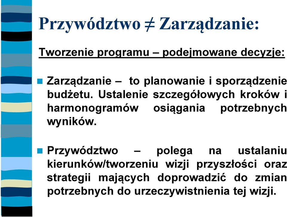 Ustalenie szczegółowych kroków i harmonogramów osiągania potrzebnych wyników.