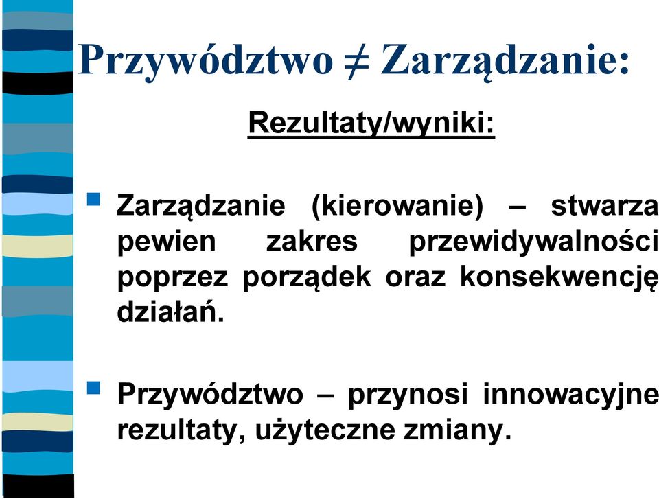 oraz konsekwencję pewien zakres przewidywalności