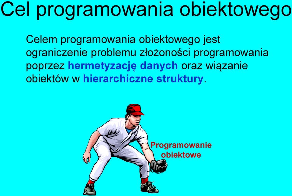 programowania poprzez hermetyzację danych oraz