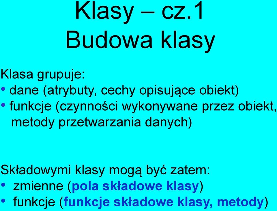 obiekt) funkcje (czynności wykonywane przez obiekt, metody