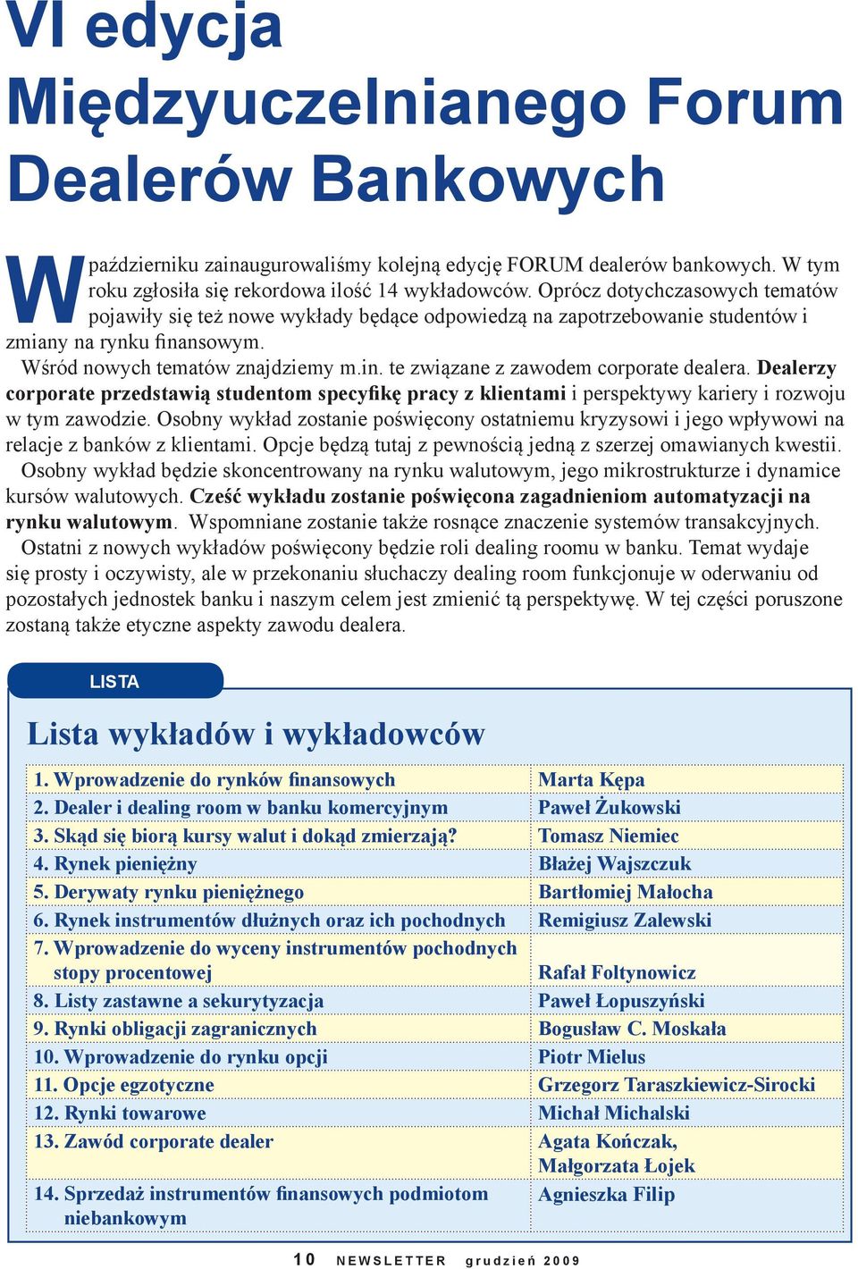 Dealerzy corporate przedstawią studentom specyfikę pracy z klientami i perspektywy kariery i rozwoju w tym zawodzie.
