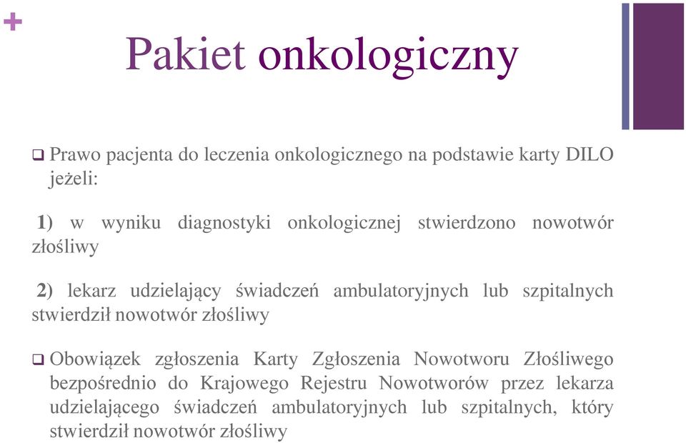 nowotwór złośliwy Obowiązek zgłoszenia Karty Zgłoszenia Nowotworu Złośliwego bezpośrednio do Krajowego Rejestru