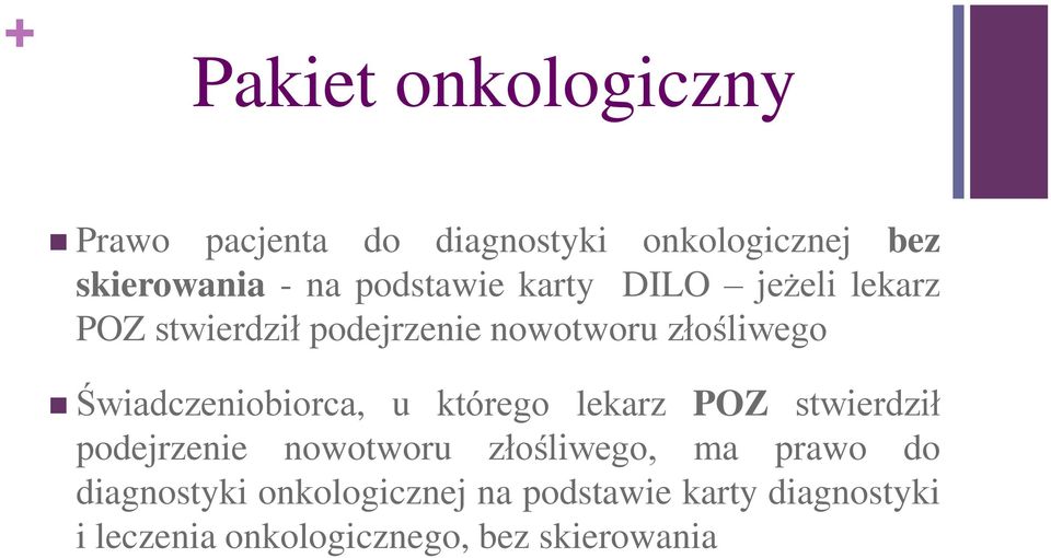 którego lekarz POZ stwierdził podejrzenie nowotworu złośliwego, ma prawo do