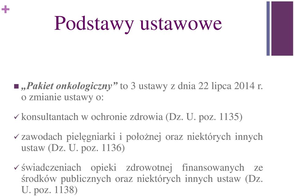 1135) zawodach pielęgniarki i położnej oraz niektórych innych ustaw (Dz. U. poz.