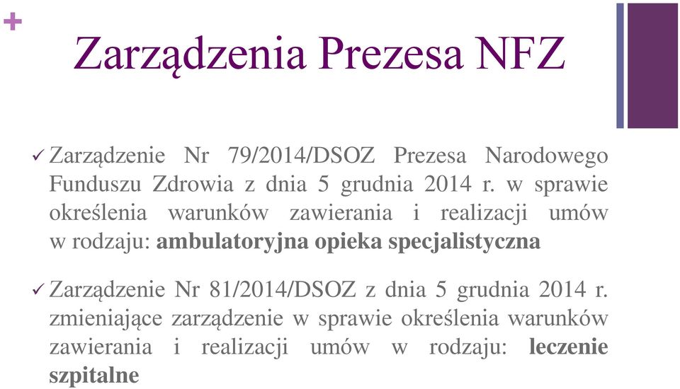 w sprawie określenia warunków zawierania i realizacji umów w rodzaju: ambulatoryjna opieka