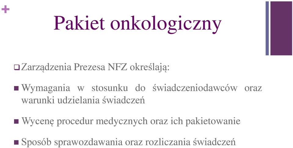 udzielania świadczeń Wycenę procedur medycznych