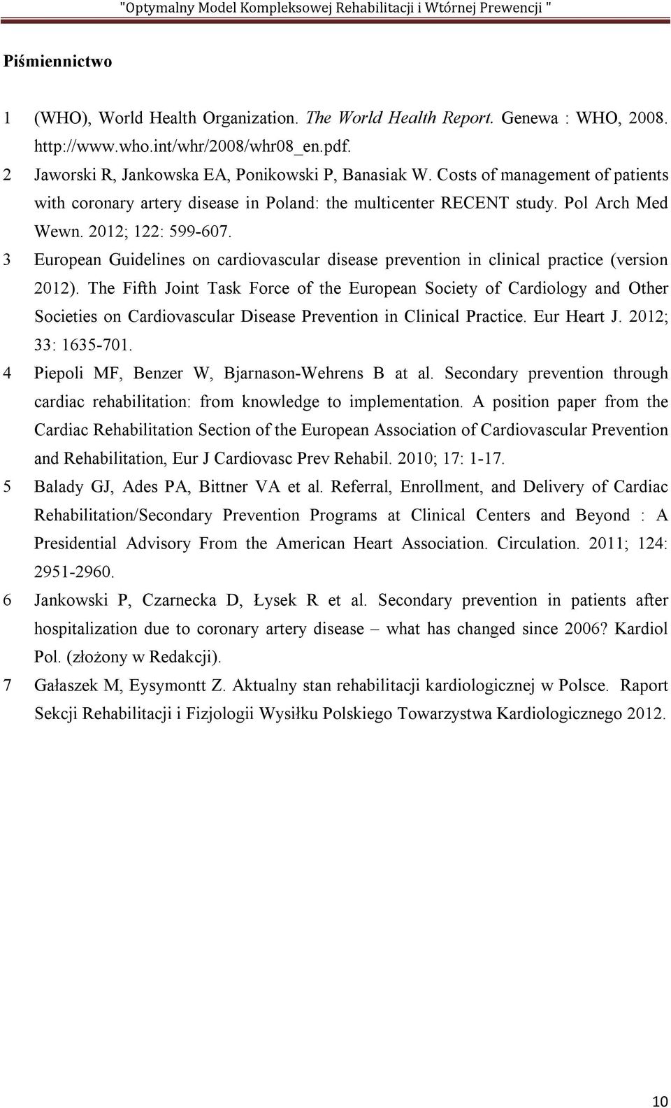3 European Guidelines on cardiovascular disease prevention in clinical practice (version 2012).