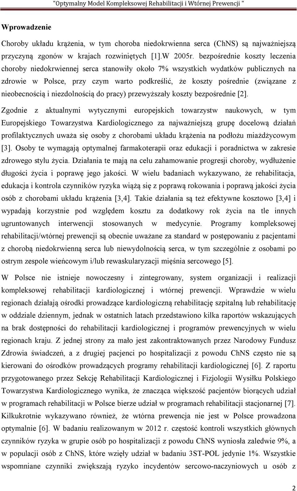 niezdolnością do pracy) przewyższały koszty bezpośrednie [2].