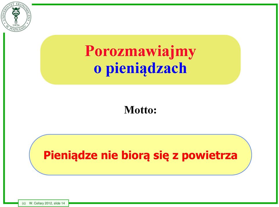 Pieniądze nie biorą się