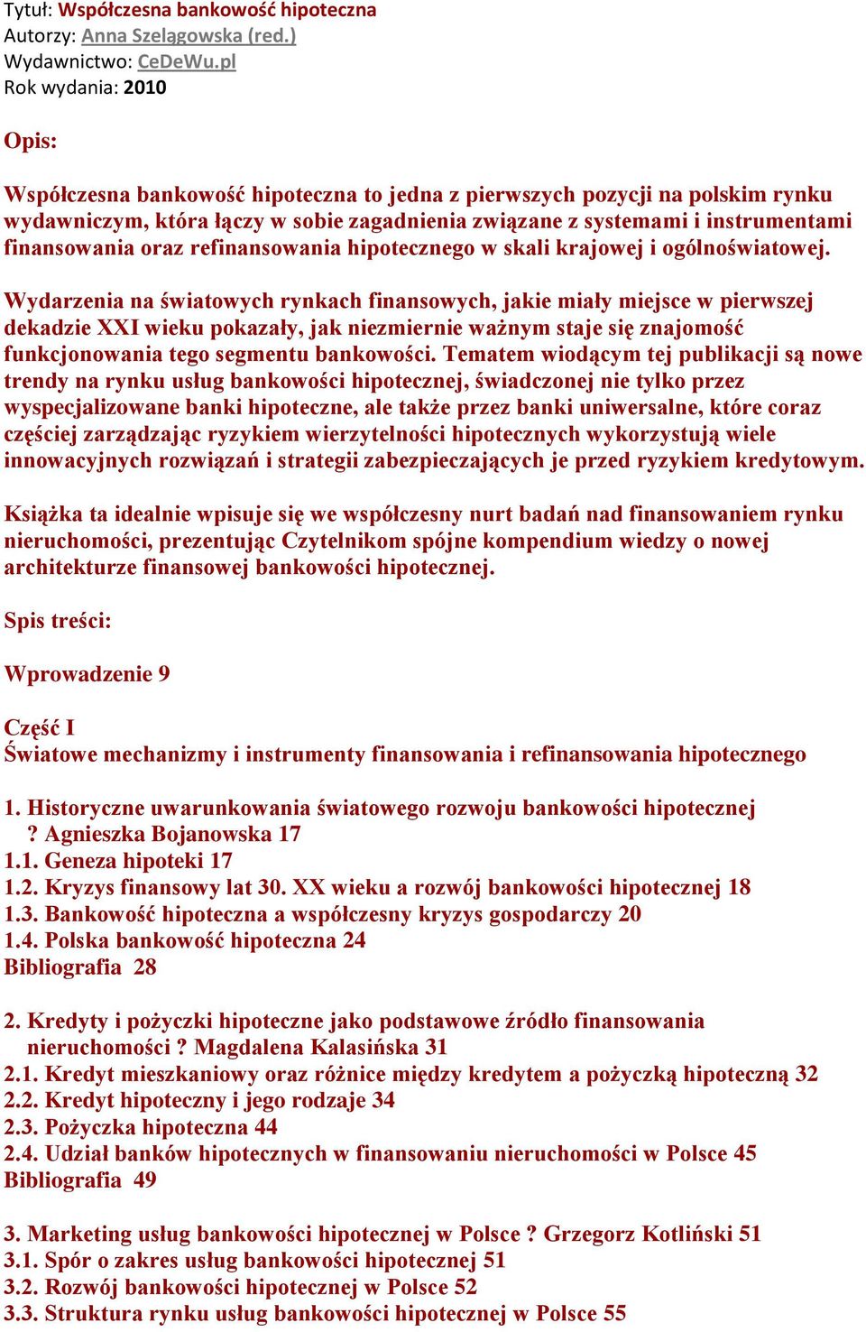 finansowania oraz refinansowania hipotecznego w skali krajowej i ogólnoświatowej.
