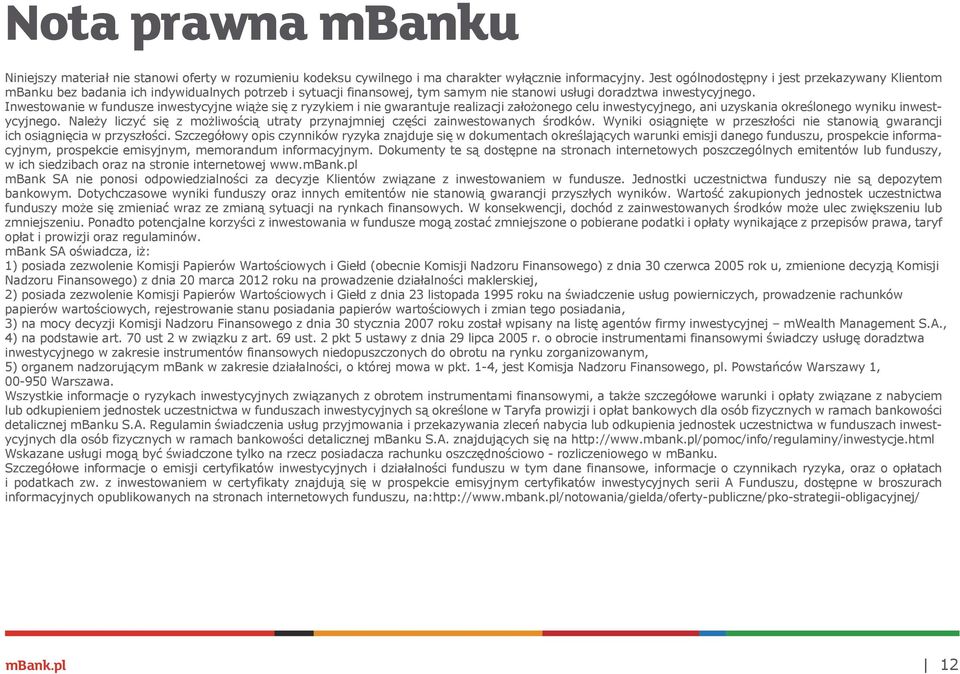 Inwestowanie w fundusze inwestycyjne wiąże się z ryzykiem i nie gwarantuje realizacji założonego celu inwestycyjnego, ani uzyskania określonego wyniku inwestycyjnego.