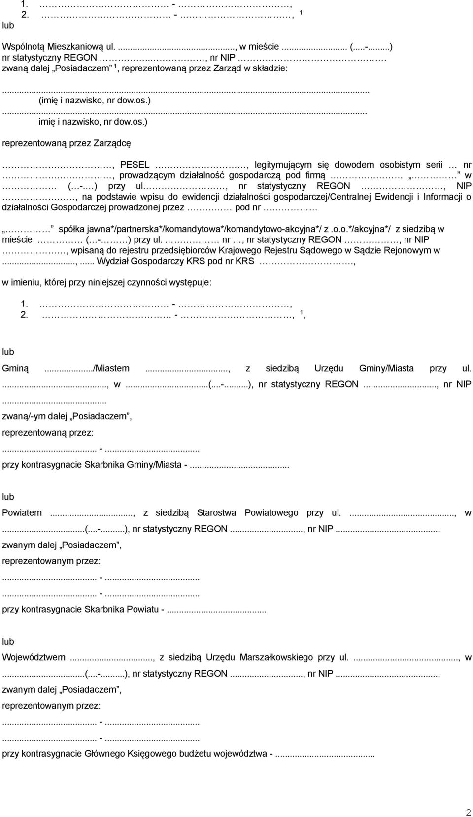 ) przy ul, nr statystyczny REGON, NIP, na podstawie wpisu do ewidencji działalności gospodarczej/centralnej Ewidencji i Informacji o działalności Gospodarczej prowadzonej przez pod nr spółka