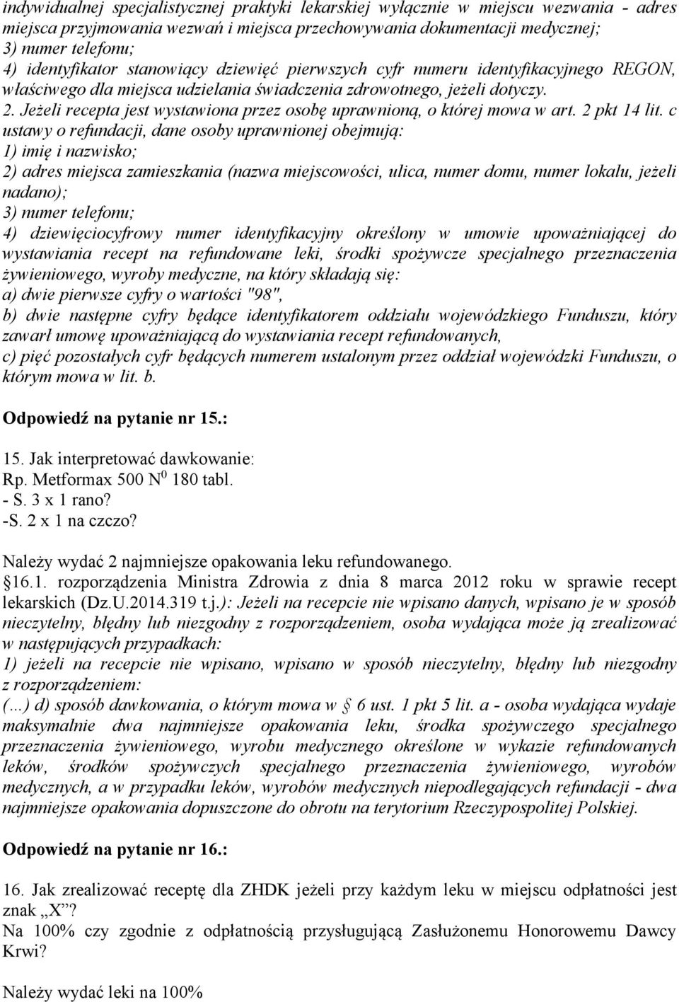 Jeżeli recepta jest wystawiona przez osobę uprawnioną, o której mowa w art. 2 pkt 14 lit.
