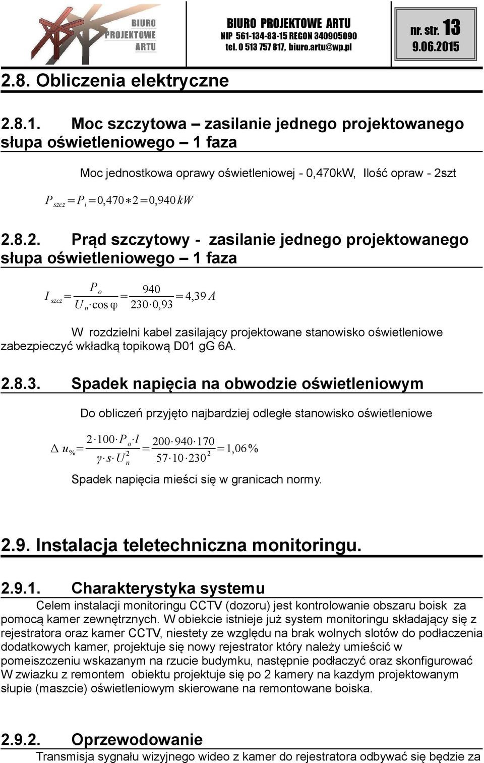 zabezpieczyć wkładką topikową D01 gg 6A. 2.8.3.