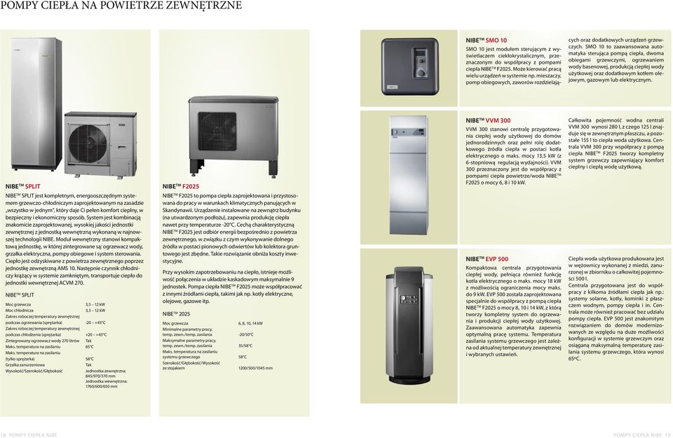 SMO 10 to zaawansowana automatyka sterująca pompą ciepła, dwoma obiegami grzewczymi, ogrzewaniem wody basenowej, produkcją ciepłej wody użytkowej oraz dodatkowym kotłem olejowym, gazowym lub