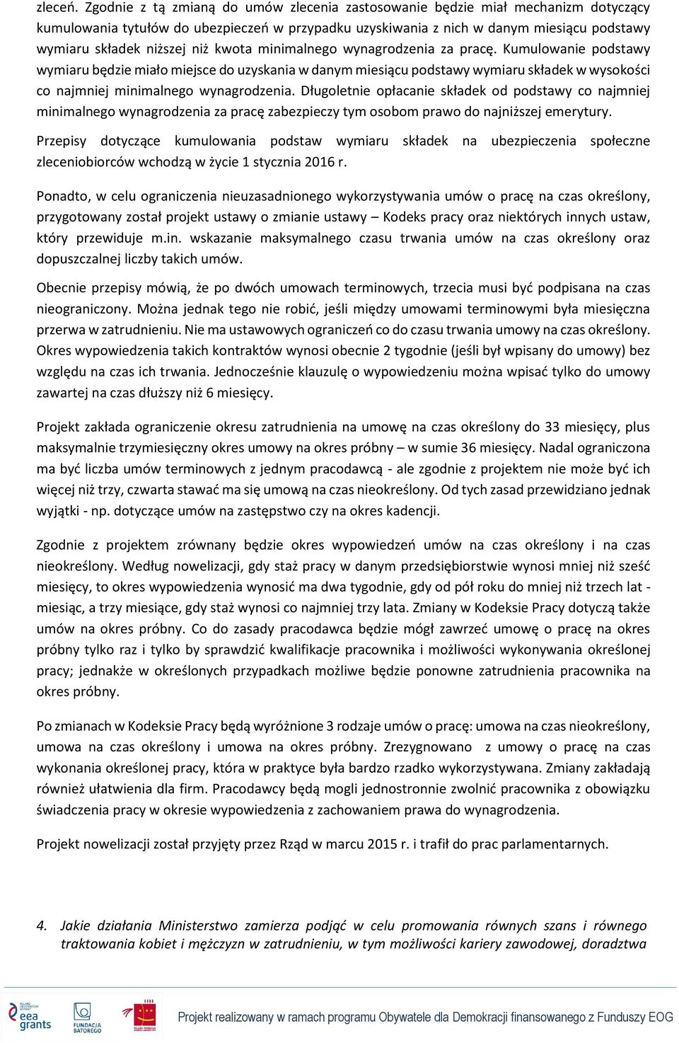 niż kwota minimalnego wynagrodzenia za pracę.