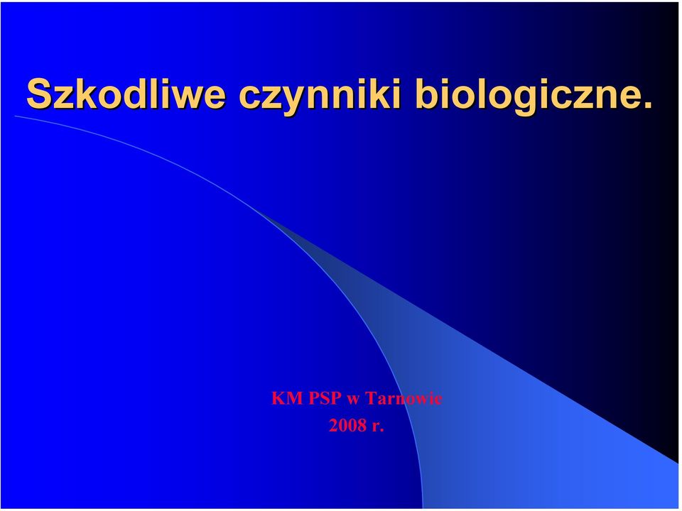 biologiczne.