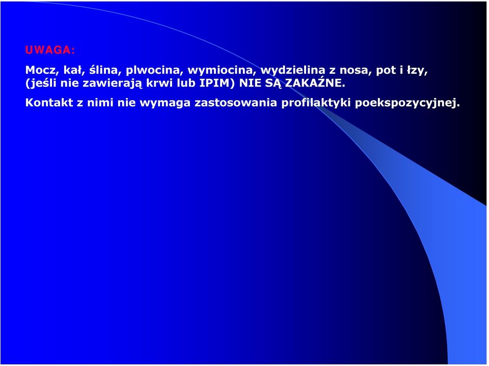 zawierają krwi lub IPIM) NIE SĄ ZAKAŹNE.