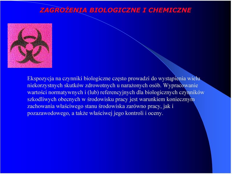 Wypracowanie wartości normatywnych i (lub) referencyjnych dla biologicznych czynników szkodliwych obecnych