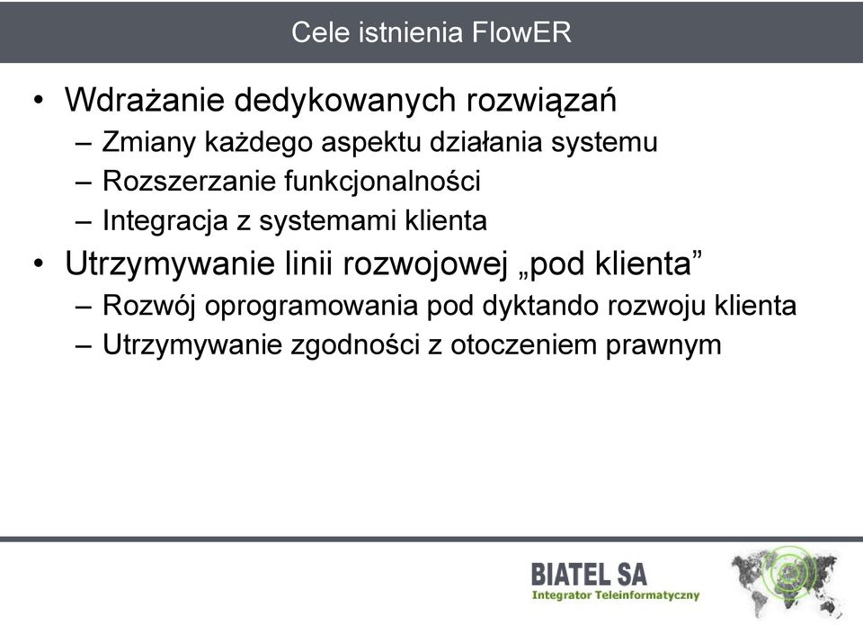 systemami klienta Utrzymywanie linii rozwojowej pod klienta Rozwój