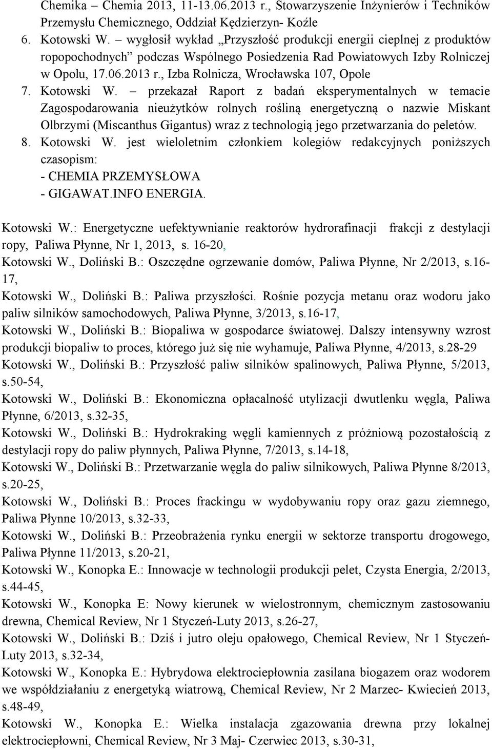 , Izba Rolnicza, Wrocławska 107, Opole 7. Kotowski W.