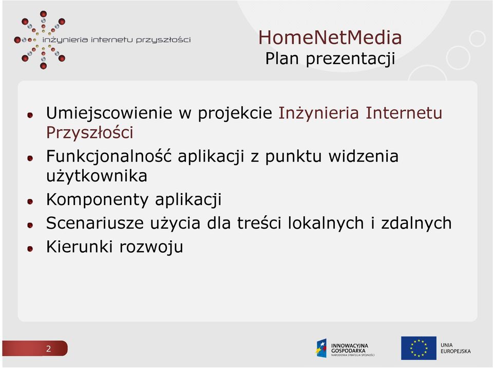 widzenia użytkownika Komponenty aplikacji Scenariusze