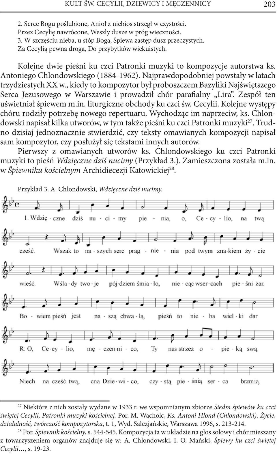 Antoniego Chlondowskiego (1884-1962). Najprawdopodobniej powstały w latach trzydziestych XX w.