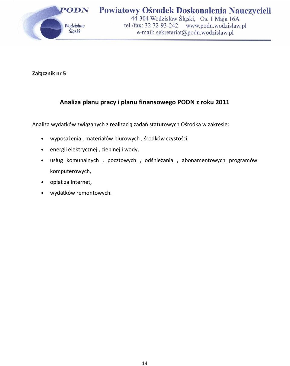 biurowych, środków czystości, energii elektrycznej, cieplnej i wody, usług komunalnych,