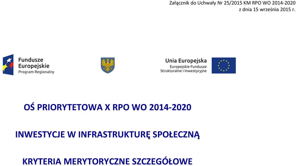 OŚ PRIORYTETOWA X RPO WO 2014-2020 INWESTYCJE