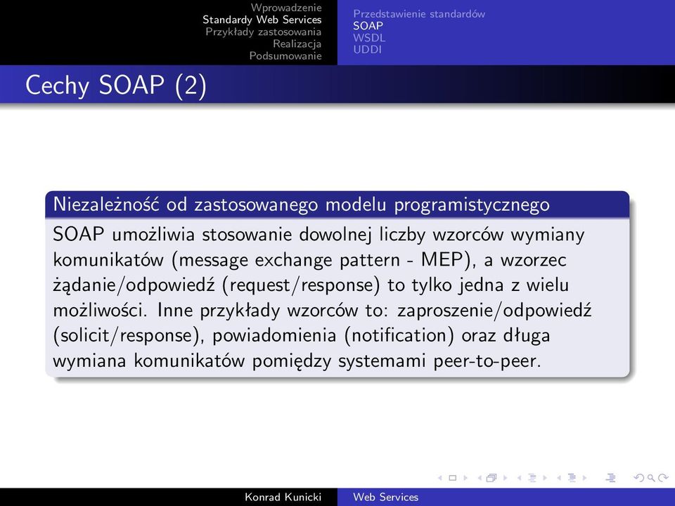 MEP), a wzorzec żądanie/odpowiedź (request/response) to tylko jedna z wielu możliwości.