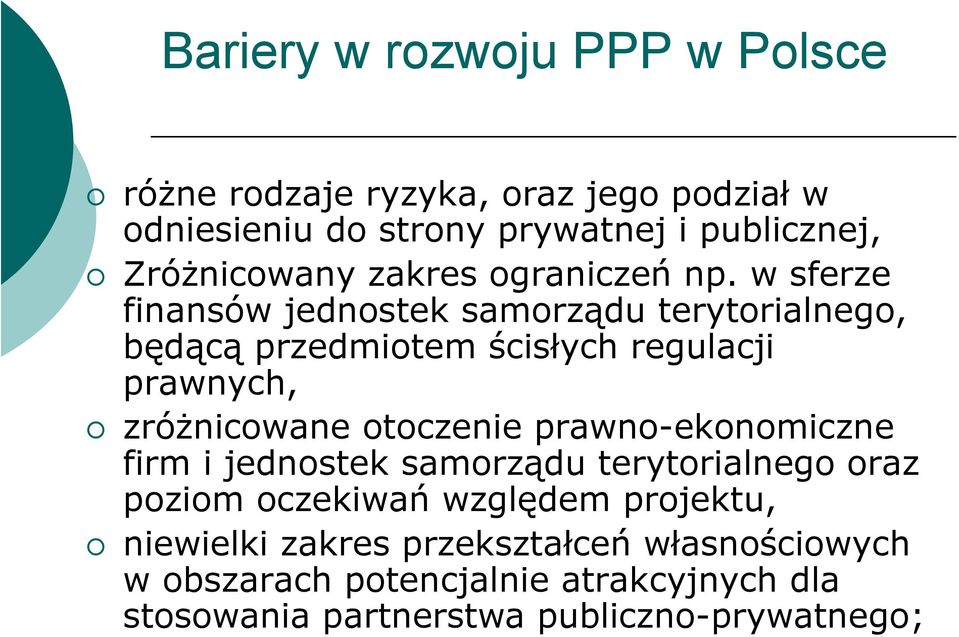 w sferze finansów jednostek samorządu terytorialnego, będącą przedmiotem ścisłych regulacji prawnych, zróżnicowane otoczenie