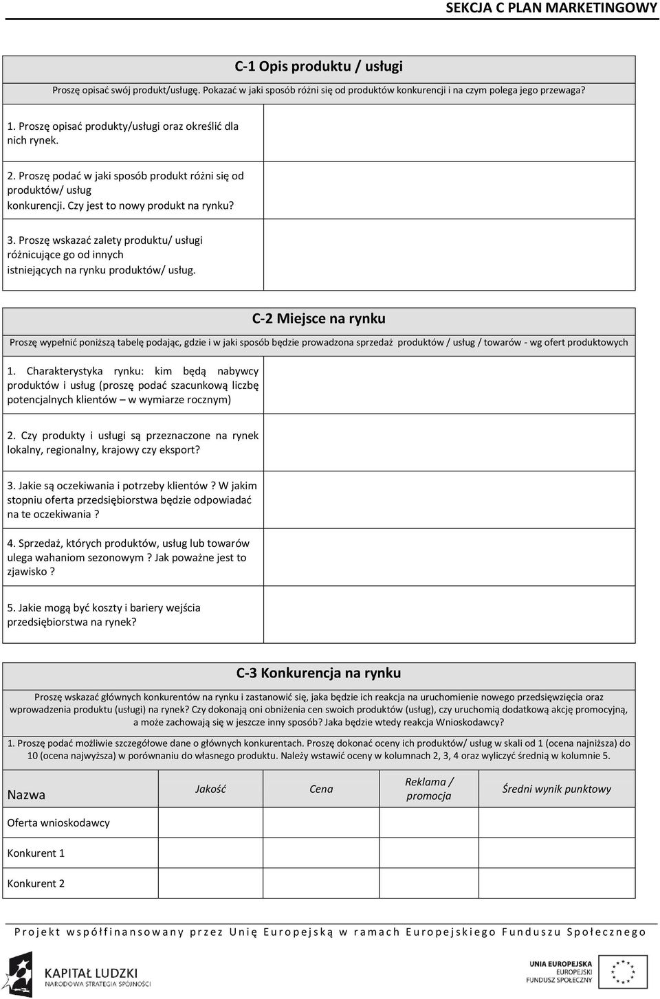 Proszę wskazać zalety produktu/ usługi różnicujące go od innych istniejących na rynku produktów/ usług.